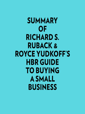 cover image of Summary of Richard S. Ruback & Royce Yudkoff's HBR Guide to Buying a Small Business